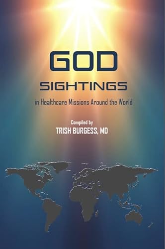 Beispielbild fr God Sightings : In Healthcare Missions Around the World zum Verkauf von Better World Books