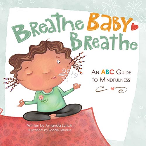 Beispielbild fr Breathe, Baby, Breathe: An ABC Guide to Mindfulness zum Verkauf von SecondSale