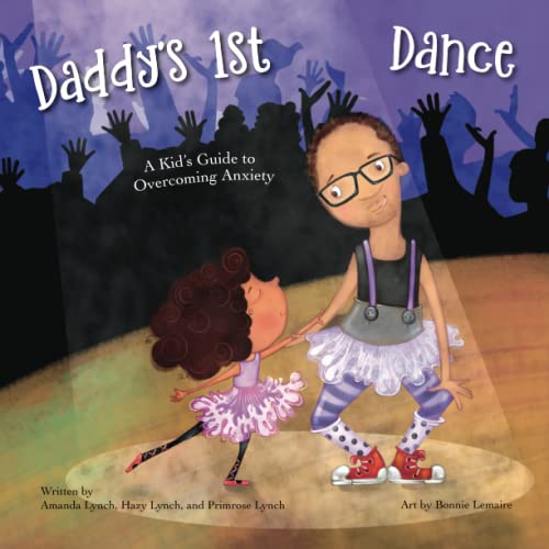 Imagen de archivo de Daddy's 1st dance: A Kid's Guide to Overcoming Anxiety a la venta por GF Books, Inc.