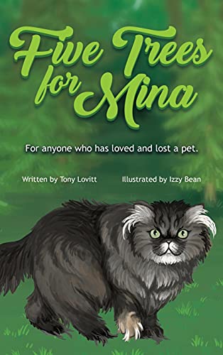 Beispielbild fr Five Trees for Mina: For anyone who has loved and lost a pet. zum Verkauf von WorldofBooks