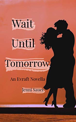 Imagen de archivo de Wait Until Tomorrow: An Evraft Novella (Evraft Novellas) a la venta por Books Unplugged