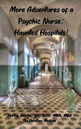 Imagen de archivo de More Adventures of a Psychic Nurse: Haunted Hospitals! a la venta por GF Books, Inc.