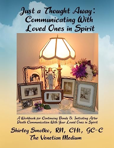 Stock image for Just a Thought Away: Communicating With Loved Ones in Spirit for sale by GreatBookPrices