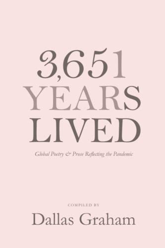 Stock image for 3,651 YEARS LIVED: Global Poetry & Prose Reflecting the Pandemic (Quiet Edition) for sale by GF Books, Inc.