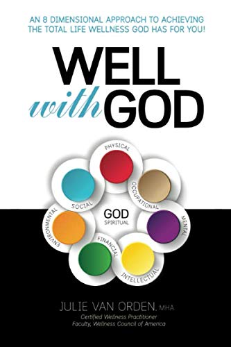 Stock image for Well With God: An 8 Dimensional Approach to Achieving The Total Life Wellness God Has For You! for sale by HPB-Red