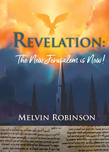 Beispielbild fr Revelation: The New Jerusalem is Now! zum Verkauf von GreatBookPrices