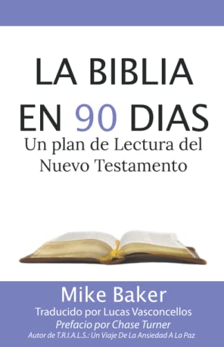 Stock image for La Biblia en 90 Dias Un plan de Lectura del Nuevo Testamento (Spanish Edition) for sale by GF Books, Inc.