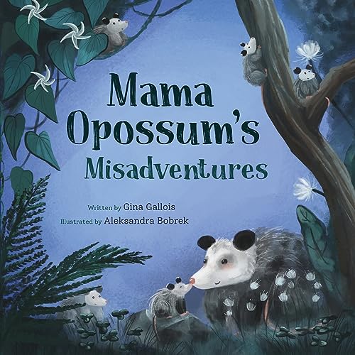 Stock image for Mama Opossum's Misadventures (Awesome Opossum Stories) for sale by HPB-Diamond