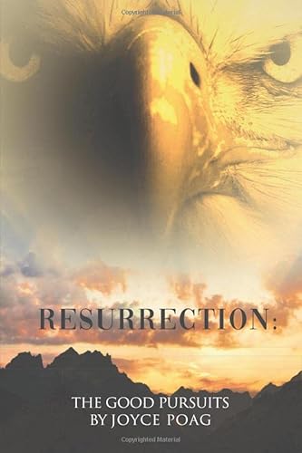 Beispielbild fr Resurrection - The Good Pursuits: A Journey to Reach Nirvana with Joyce Poag zum Verkauf von Decluttr