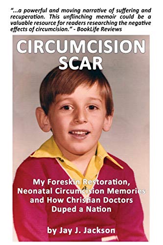 Imagen de archivo de Circumcision Scar: My Foreskin Restoration, Neonatal Circumcision Memories and How Christian Doctors Duped a Nation a la venta por GreatBookPrices