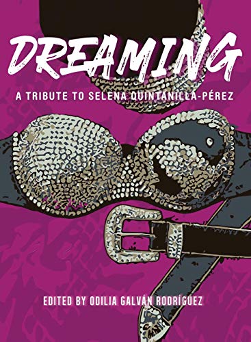 Stock image for Dreaming: A Tribute To Selena Quintanilla-Pérez for sale by BooksRun