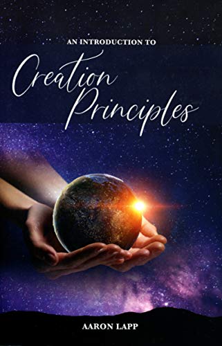 Beispielbild fr An Introduction to Creation Principles [Paperback] Aaron Lapp zum Verkauf von Red's Corner LLC