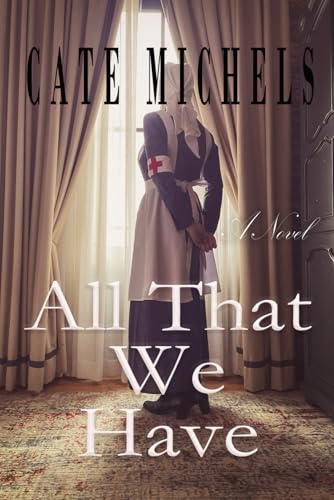 

All That We Have: A Novel (Generations of Hope)