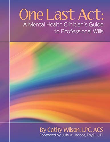 Stock image for One Last Act: A Mental Health Clinician's Guide to Professional Wills for sale by Ria Christie Collections
