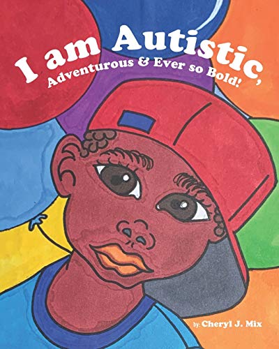 Imagen de archivo de I am Autistic, Adventurous and Ever so Bold! a la venta por Lucky's Textbooks