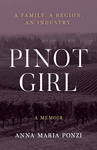 Beispielbild fr Pinot Girl: A Family. A Region. An Industry. zum Verkauf von BooksRun