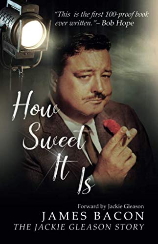 Beispielbild fr How Sweet It Is: The Jackie Gleason Story zum Verkauf von KuleliBooks