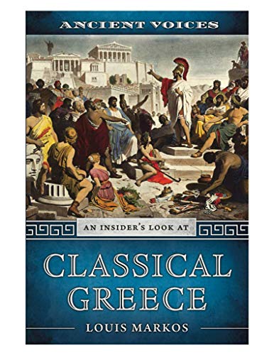 Stock image for Ancient Voices: An Insider's Look at Classical Greece for sale by HPB-Red