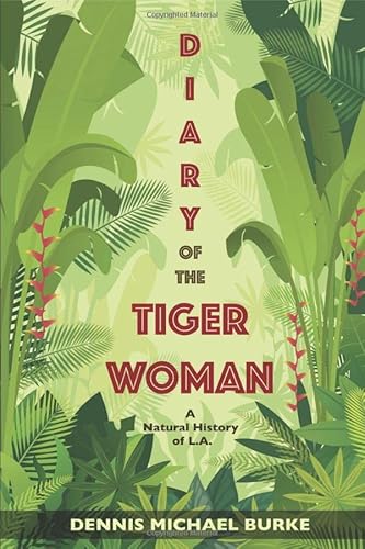 9781734586718: Diary of the Tiger Woman: A Natural History of Los Angeles