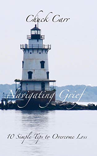 Stock image for Navigating Grief: 10 Simple Tips to Overcome Loss for sale by GF Books, Inc.