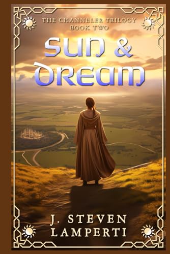 Imagen de archivo de Sun & Dream: The Channeler Trilogy Book Two a la venta por GF Books, Inc.