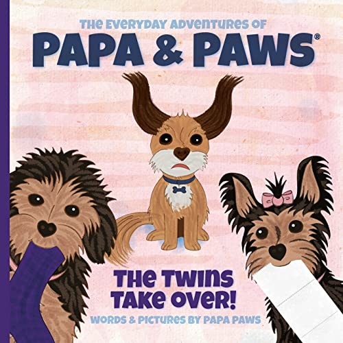 Stock image for The Twins Take Over! (The Everyday Adventures of Papa & Paws) for sale by PlumCircle