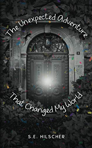 Imagen de archivo de The Unexpected Adventure That Changed My World a la venta por HPB-Emerald