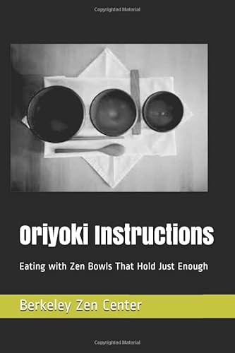 9781734614909: Oriyoki Instructions: Eating with Zen Bowls That Hold Just Enough