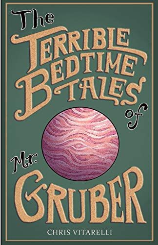 9781734620344: The Terrible Bedtime Tales of Mr. Gruber