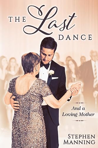 Stock image for Last Dance: And a Loving Mother for sale by -OnTimeBooks-