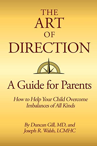 Imagen de archivo de The Art of Direction: A Guide for Parents: How to Help Your Child Overcome Imbalances of All Kinds a la venta por Book Deals