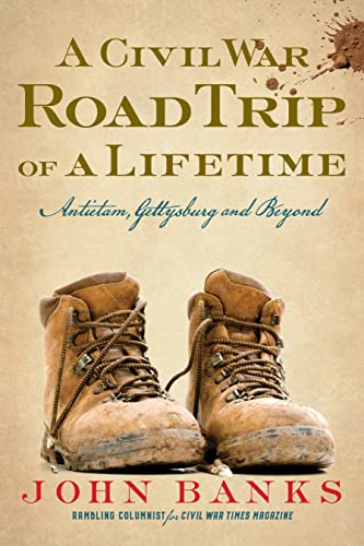 Beispielbild fr A Civil War Road Trip of a Lifetime: Antietam, Gettysburg, and Beyond zum Verkauf von BooksRun