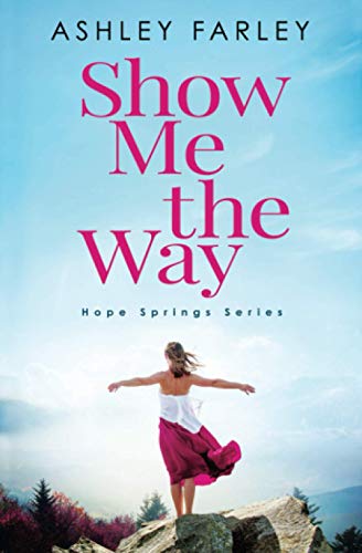 Imagen de archivo de Show Me the Way (Hope Springs Series) a la venta por SecondSale