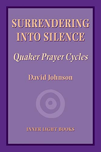 Beispielbild fr Surrendering into Silence: Quaker Prayer Cycles zum Verkauf von ThriftBooks-Atlanta