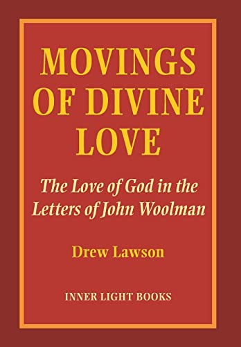 Beispielbild fr Movings of Divine Love: The Love of God in the Letters of John Woolman zum Verkauf von Buchpark