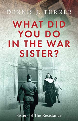 Beispielbild fr What Did You Do in the War, Sister? zum Verkauf von Dream Books Co.