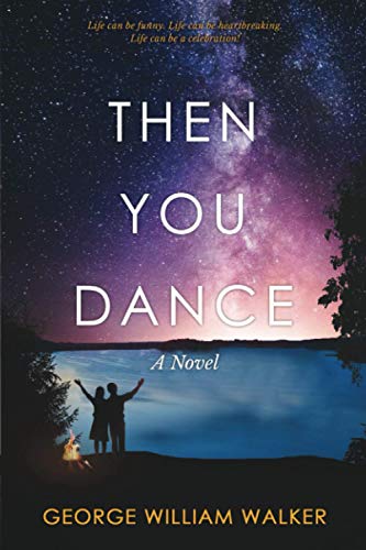 Imagen de archivo de Then You Dance: A Novel a la venta por GF Books, Inc.