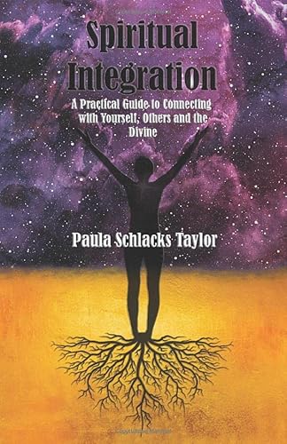 Beispielbild fr Spiritual Integration: A Practical Guide to Connecting with Yourself, Others and the Divine zum Verkauf von Blue Vase Books