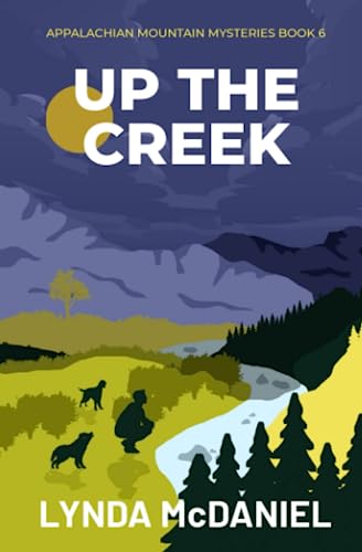 Beispielbild fr Up the Creek: A Mystery Novella (Appalachian Mountain Mysteries) zum Verkauf von Books Unplugged