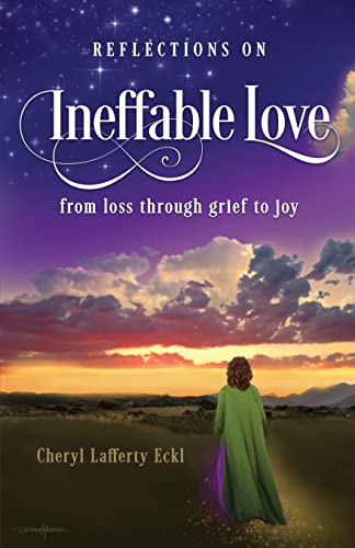 Beispielbild fr Reflections on Ineffable Love: from loss through grief to joy (A Wise Inner Counselor Book) zum Verkauf von Red's Corner LLC