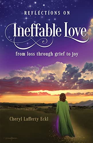 Imagen de archivo de Reflections on Ineffable Love: from loss through grief to joy (A Wise Inner Counselor Book) a la venta por Red's Corner LLC