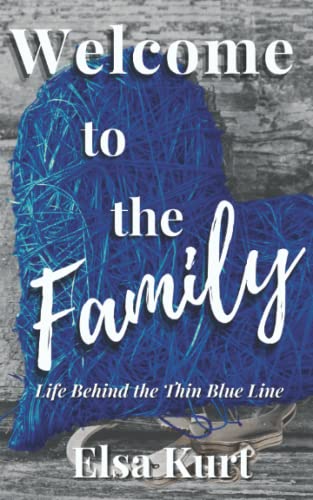 Stock image for Welcome to the Family: Life Behind the Thin Blue Line for sale by Save With Sam