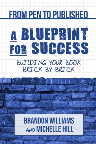 Imagen de archivo de From Pen to Published: A Blueprint for Success: Building Your Book Brick by Brick a la venta por GF Books, Inc.