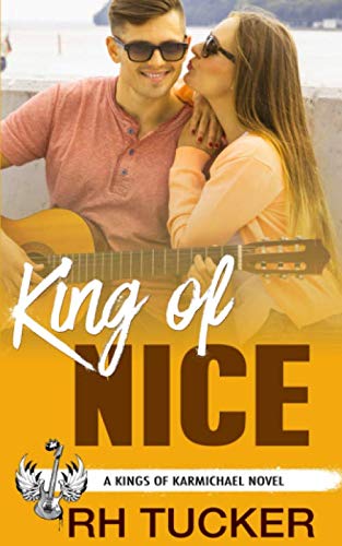 Stock image for King of Nice: A YA Rock Star Romance (Kings of Karmichael) for sale by Revaluation Books