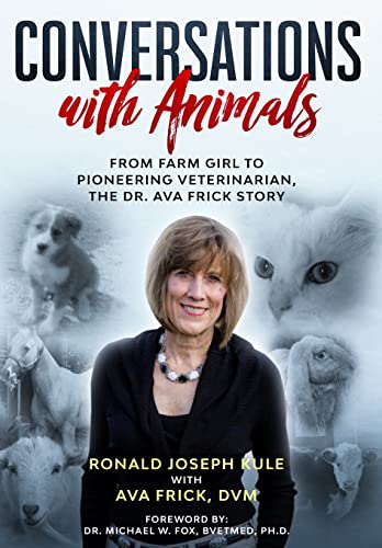 Beispielbild fr Conversations with Animals: From Farm Girl to Pioneering Veterinarian, the Dr. Ava Frick Story zum Verkauf von ThriftBooks-Atlanta