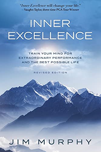 Beispielbild fr INNER EXCELLENCE: Train Your Mind for Extraordinary Performance and the Best Possible life zum Verkauf von BooksRun