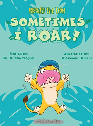 Stock image for Brody the Lion : Sometimes I ROAR! for sale by Better World Books: West