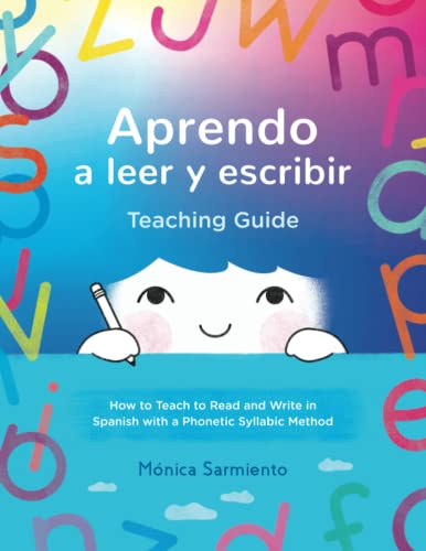 Stock image for Aprendo a leer y escribir, Teaching Guide: How to Teach to Read and Write in Spanish with a Phonetic Syllabic Method (Aprendo a leer y escribir/ Learn to Read and Write in Spanish) (Spanish Edition) for sale by GF Books, Inc.