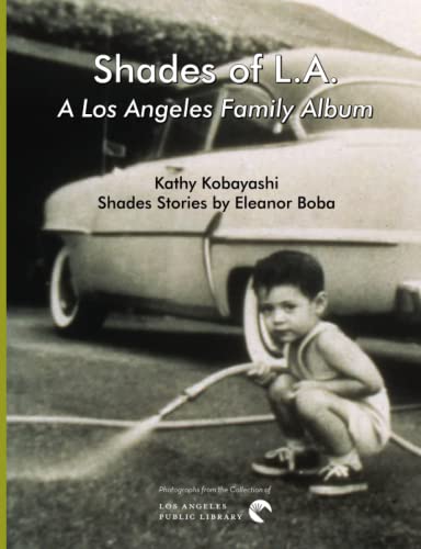 Beispielbild fr Shades of L.A.: A Los Angeles Family Album zum Verkauf von GF Books, Inc.