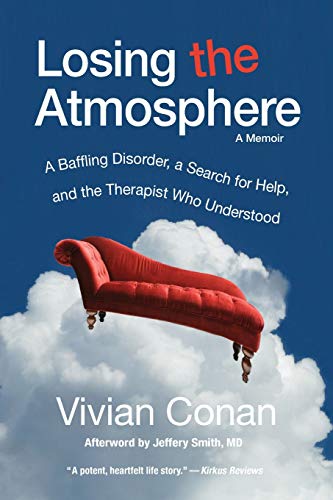 9781734674019: Losing the Atmosphere, A Memoir: A Baffling Disorder, a Search for Help, and the Therapist Who Understood